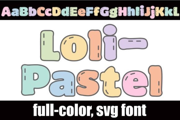 Loli Pastel: A Playful Color Fonts Collection for Handmade Brands